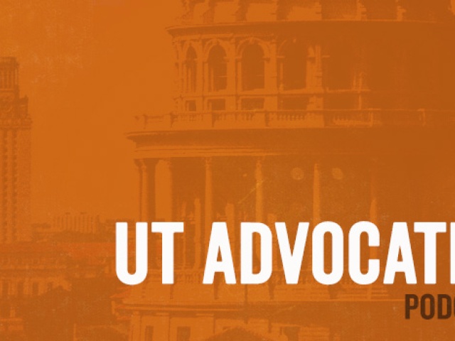 UT Advocates Podcast: Legislative Update